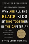 Why Are All the Black Kids Sitting Together in the Cafeteria? - Beverly Daniel Tatum - 9781541616585