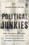 Political Junkies - Claire Bond Potter - 9781541644991
