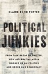 Political Junkies - Claire Bond Potter - 9781541645004