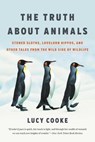 The Truth About Animals - Lucy Cooke - 9781541674080