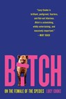Bitch: On the Female of the Species - Lucy Cooke - 9781541674912