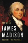 James Madison - Jay Cost - 9781541699540