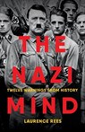 The Nazi Mind: Twelve Warnings from History - Laurence Rees - 9781541702332