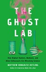 The Ghost Lab - Matthew Hongoltz-Hetling - 9781541703971