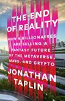 The End of Reality - Jonathan Taplin - 9781541704114