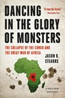 Dancing in the Glory of Monsters - Jason Stearns - 9781541706064