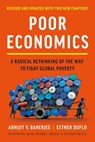 Poor Economics: A Radical Rethinking of the Way to Fight Global Poverty - Abhijit V. Banerjee - 9781541706187
