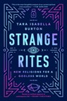 Strange Rites - Tara Isabella Burton - 9781541762510