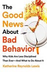 Good News About Bad Behavior - Katherine Reynolds Lewis - 9781541774063