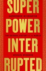 Superpower Interrupted - Michael Schuman - 9781541788343