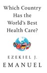 Which Country Has the World's Best Health Care? - Ezekiel J. Emanuel - 9781541797727