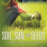 Soil, Sun, and Seeds - Children's Agriculture Books - Baby Professor - 9781541903548