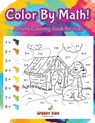 Color By Math! Activity Coloring Book for Kids - Speedy Kids - 9781541909601