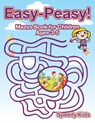 Easy-Peasy! Mazes Book for Children Ages 3-5 - Speedy Kids - 9781541933330