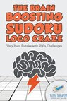 The Brain Boosting Sudoku Loco Craze Very Hard Puzzles with 200+ Challenges - Puzzle Therapist - 9781541941649