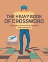 The Heavy Book of Crossword Large Print for Heavyweight Thinkers (with 172 Puzzles) - Puzzle Therapist - 9781541943414