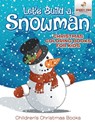 Let's Build A Snowman - Christmas Coloring Books For Kids Children's Christmas Books - Speedy Kids - 9781541947221