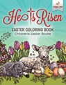 He Is Risen! Easter Coloring Book Children's Easter Books - Speedy Kids - 9781541947351