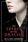 The Spirit of the Dragon - William Andrews - 9781542004657