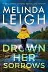 Drown Her Sorrows - Melinda Leigh - 9781542007009