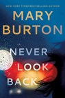 Never Look Back - Mary Burton - 9781542009843