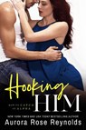 Hooking Him - Aurora Rose Reynolds - 9781542014533