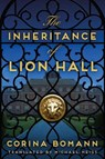 The Inheritance of Lion Hall - Corina Bomann - 9781542016841