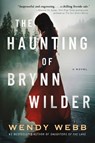 The Haunting of Brynn Wilder - Wendy Webb - 9781542020121