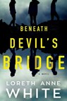 Beneath Devil's Bridge - Loreth Anne White - 9781542021296