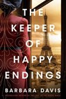 The Keeper of Happy Endings - Barbara Davis - 9781542021470