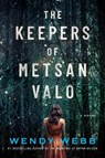 The Keepers of Metsan Valo - Wendy Webb - 9781542021623
