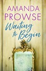 Waiting to Begin - Amanda Prowse - 9781542023436