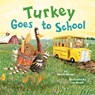 Turkey Goes to School - Wendi Silvano - 9781542023641