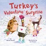Turkey's Valentine Surprise - Wendi Silvano - 9781542023665