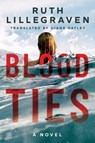 Blood Ties - Ruth Lillegraven - 9781542025003