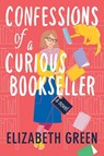 Confessions of a Curious Bookseller - Elizabeth Green - 9781542025850