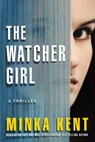 The Watcher Girl - Minka Kent - 9781542026789