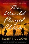 The World Played Chess - Robert Dugoni - 9781542029391
