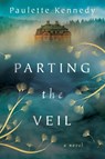 Parting the Veil - Paulette Kennedy - 9781542032117