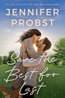 Save the Best for Last - Jennifer Probst - 9781542038539