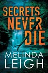 Secrets Never Die - Melinda Leigh - 9781542040181