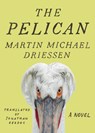 The Pelican - Martin Michael Driessen - 9781542044868