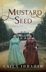 Mustard Seed - Laila Ibrahim - 9781542045568