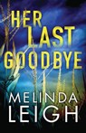 Her Last Goodbye - Melinda Leigh - 9781542047968