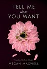 Tell Me What You Want - Megan Maxwell - 9781542048569