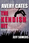 Avery Cates: The Kendish Hit - Jeff Somers - 9781542310871