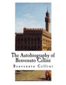 The Autobiography of Benvenuto Cellini - CELLINI,  Benvenuto - 9781542353854