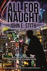 All for Naught - John E. Stith - 9781542551915