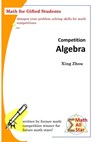 Competition Algebra: Math for Gifted Students - Xing Zhou - 9781542567121