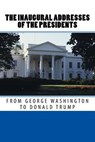 The Inaugural Addresses of the Presidents from George Washington to Donald Trump - TRUMP,  Donald J. - 9781542686624
